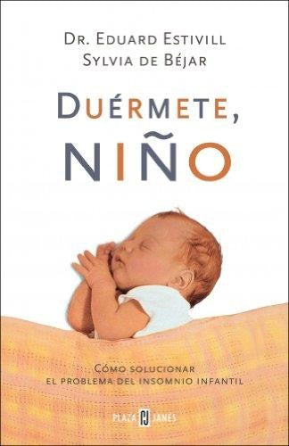 Portada del libro Duérmete, niño (AUTOAYUDA Y SUPERACION) [Tapa dura] Estivill, E.; Bejar, S. De and Random House Mondadori